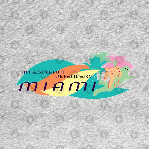 Timestream Defenders: Miami by King Lewis